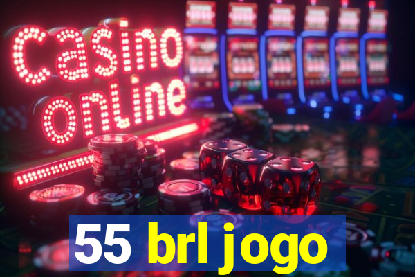 55 brl jogo